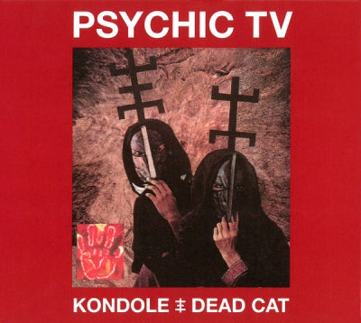 PSYCHIC TV - Kondole / Dead Cat