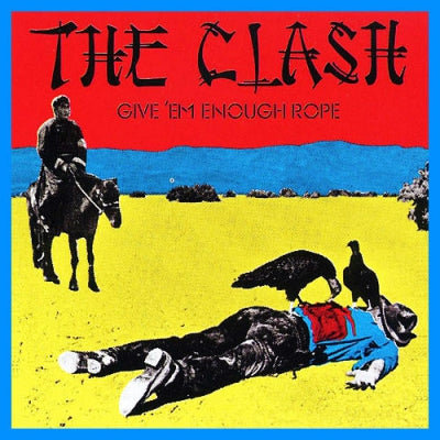 THE CLASH - Give 'Em Enough Rope