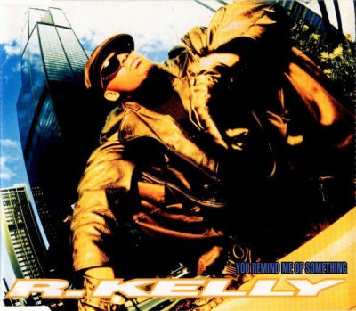 R. KELLY - You Remind Me Of Something