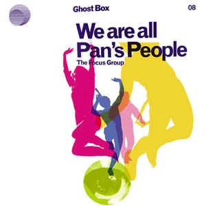 THE FOCUS GROUP - We Are All Pan's People