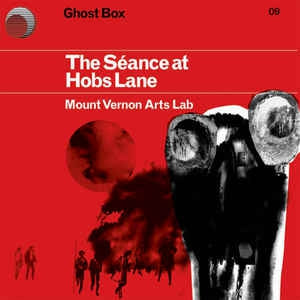 MOUNT VERNON ARTS LAB ‎ - The Seance at Hobs Lane