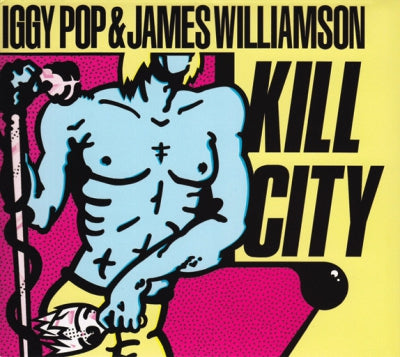 IGGY POP & JAMES WILLIAMSON - Kill City