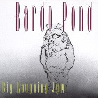 BARDO POND - Big Laughing Jym