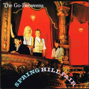 THE GO-BETWEENS - Spring Hill Fair