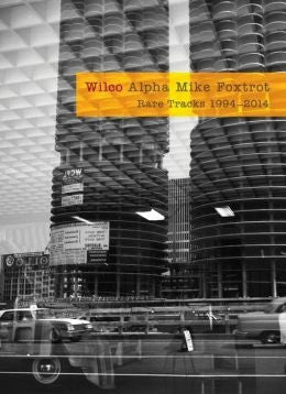 WILCO - Alpha Mike Foxtrot: Rare Tracks 1994-2014
