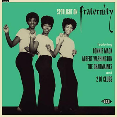 LONNIE MACK / ALBERT WASHINGTON / THE CHARMAINES / 2 OF CLUBS - Spotlight On Fraternity