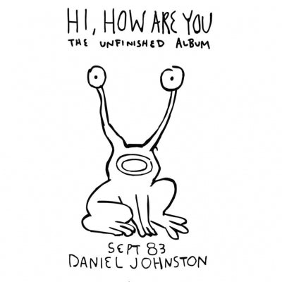 DANIEL JOHNSTON - Hi How Are You / Yip / Jump Music