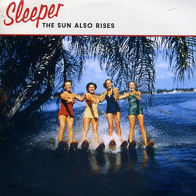 SLEEPER - The Sun Also Rises