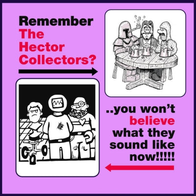 THE HECTOR COLLECTORS - Remember the Hector Collectors? ..You Won't Believe What They Sound Like Now!