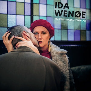 IDA WENøE - The Things We Don’t Know Yet