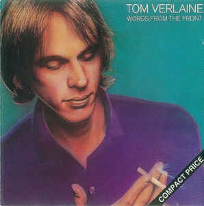 TOM VERLAINE - Words From The Front