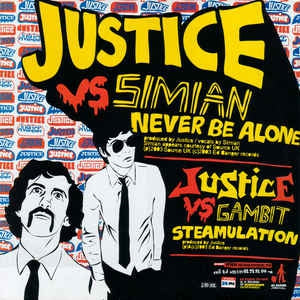 JUSTICE VS. SIMIAN / JUSTICE VS. GAMBIT / ESPION  - Never Be Alone