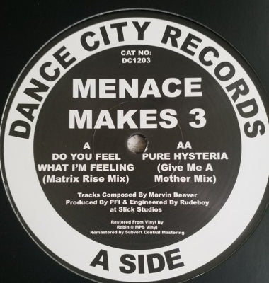MENACE MAKES 3 - Do You Feel What I'm Feeling (Matrix Rise Mix) /Pure Hysteria (Give Me A Mother Mix)