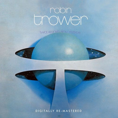 ROBIN TROWER - Twice Removed From Yesterday / Bridge Of Sighs