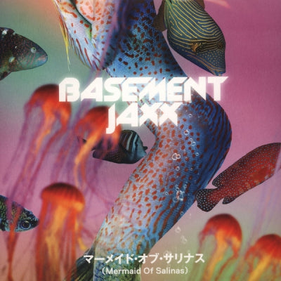BASEMENT JAXX - Mermaid Of Salinas