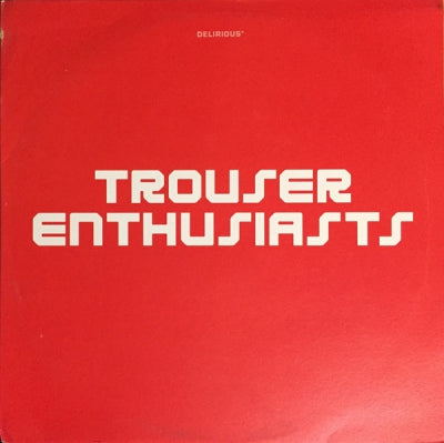 TROUSER ENTHUSIASTS - Sweet Release