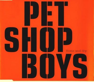 PET SHOP BOYS - Home And Dry