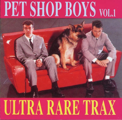 PET SHOP BOYS - Ultra Rare Trax Vol. 1