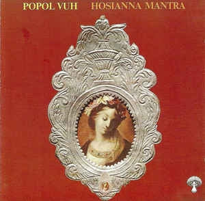 POPOL VUH - Hosianna Mantra