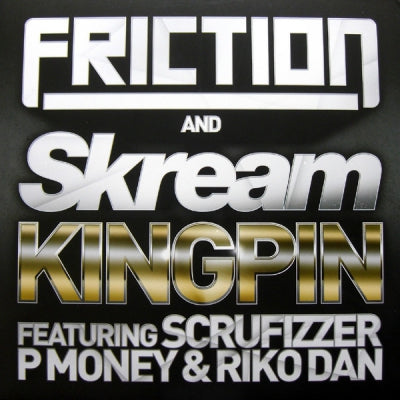 FRICTION & SKREAM - Kingpin