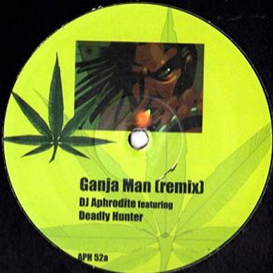 DJ APHRODITE FEATURING DEADLY HUNTER - Ganja Man (Remix) / Tantalize