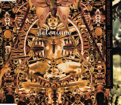 DELERIUM - Incantation / Flowers Become Screens