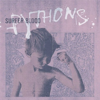 SURFER BLOOD - Pythons