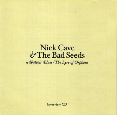 NICK CAVE AND THE BAD SEEDS - Abattoir Blues / The Lyre Of Orpheus Interview CD