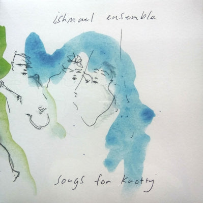 ISHMAEL ENSEMBLE - Songs For Knotty