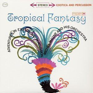 MICHEL MAGNE AND HIS ORCHESTRA - Tropical Fantasy