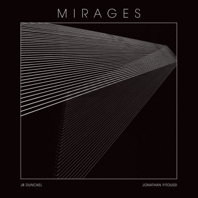 JEAN-BENOîT DUNCKEL (AIR) & JONATHAN FITOUSSI - Mirages