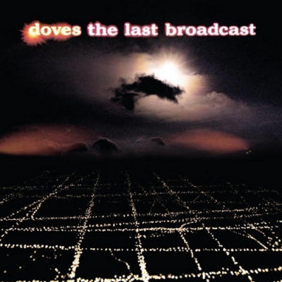 DOVES - The Last Broadcast