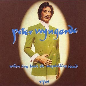 PETER WYNGARDE - When Sex Leers Its Inquisitive Head