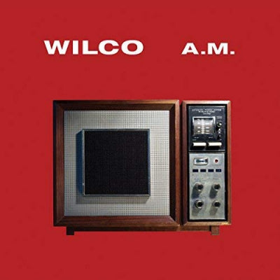 WILCO - A.M.