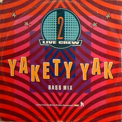 THE 2 LIVE CREW - Yakety Yak
