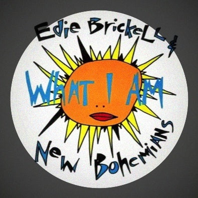 EDIE BRICKELL & THE NEW BOHEMIANS - What I Am