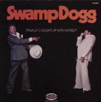 SWAMP DOGG - Finally Caught Up With Myself