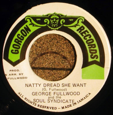 GEORGE FULLWOOD AND THE SOUL SYNDICATE - Natty Dread She Want
