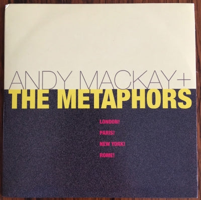 ANDY MACKAY & THE METAPHORS - London! Paris! New York! Rome!