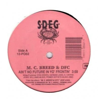 M.C. BREED & DFC - Ain't No Future In Yo' Frontin' / Just Kickin' It