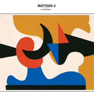 THE MATTSON 2 - Play "A Love Supreme"