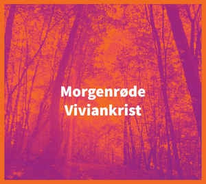 VIVIANKRIST - Morgenrøde