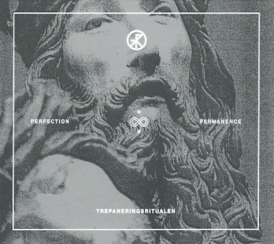 TREPANERINGSRITUALEN - Perfection & Permanence
