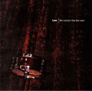 LOW - The Curtain Hits The Cast