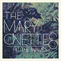 THE MARY ONETTES - Hit The Waves