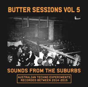 TINA WANTIRNA / CALE SEXTON / SLEEP D / DAN WHITE - Butter Sessions Vol 5: Sounds From The Suburbs