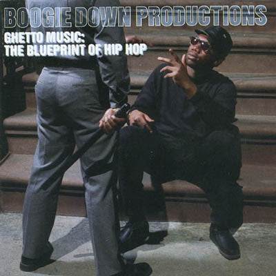 BOOGIE DOWN PRODUCTIONS - Ghetto Music: The Blueprint Of Hip Hop