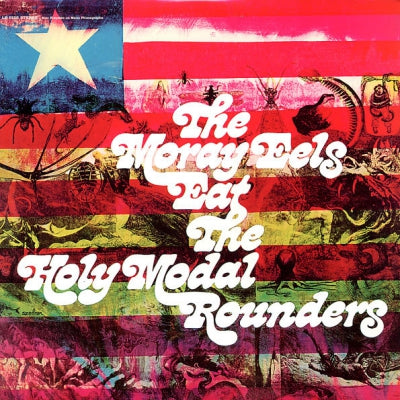 THE HOLY MODAL ROUNDERS - The Moray Eels Eat The Holy Modal Rounders