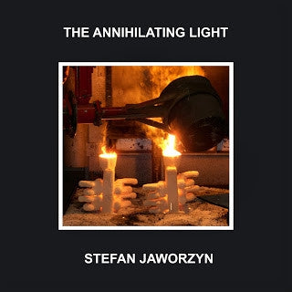 STEFAN JAWORZYN - The Annihilating Light