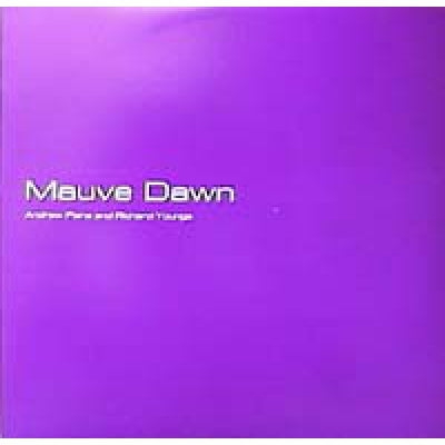 ANDREW PAINE AND RICHARD YOUNGS - Mauve Dawn